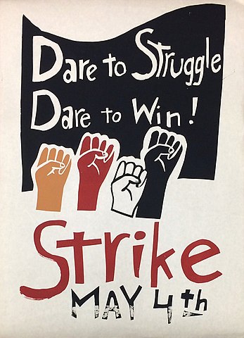 18 x 25.5 inch screen print poster, which says "Dare to Struggle, Dare to Win! Strike May 4th". On May 4, 1970